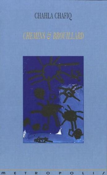 Couverture du livre « Chemins et brouillard » de Chahla Chafiq aux éditions Metropolis