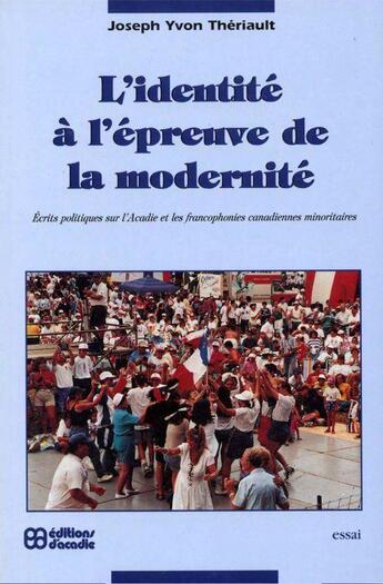 Couverture du livre « L'identité à l'épreuve de la modernité » de Joseph Yvon Theriault aux éditions Prise De Parole