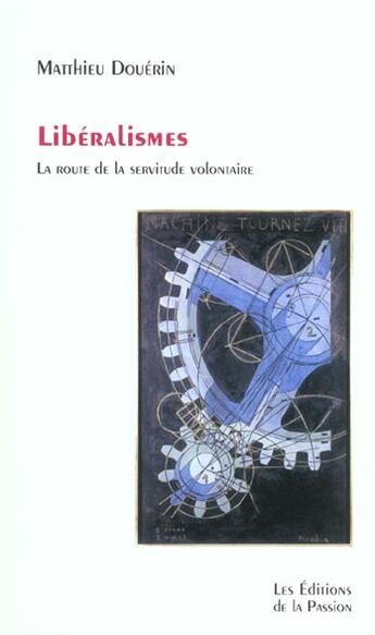 Couverture du livre « Libéralismes ; la route de la servitude volontaire » de Mathieu Douerin aux éditions Verdier