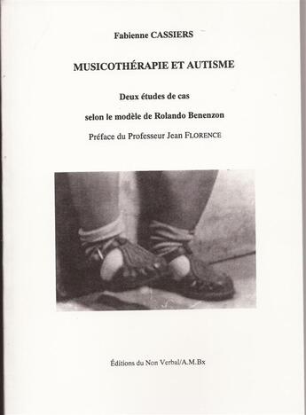 Couverture du livre « Musicothérapie et autisme » de Fabienne Cassiers aux éditions Non Verbal