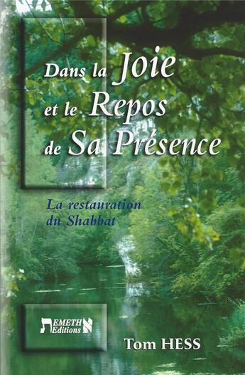 Couverture du livre « Dans la joie et le repos de sa présence ; la restauration du Shabbat » de Tom Hess aux éditions Emeth