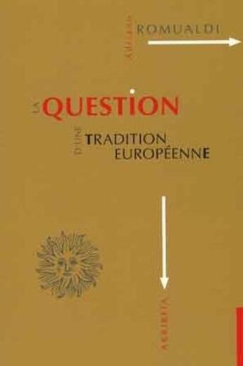 Couverture du livre « La question d'une tradition européenne » de Adriano Romualdi aux éditions Akribeia