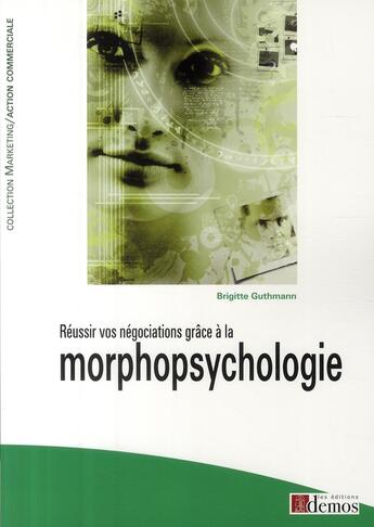 Couverture du livre « Réussir vos négociations grâce à la morphopsychologie » de Guthma Brigitte aux éditions Demos