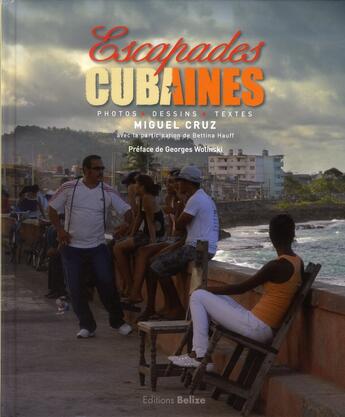 Couverture du livre « Escapades cubaines » de Miguel Cruz aux éditions Belize