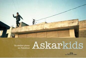 Couverture du livre « Askarkids ; un atelier photo en Palestine » de  aux éditions Editions De Juillet