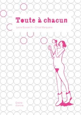 Couverture du livre « Toute à chacun » de Chloe Marquaire et Leslie Guivarc'H aux éditions Graine D'encre