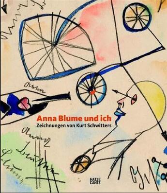 Couverture du livre « Anna blume und ich - zeichnungen von kurt schwitters /allemand » de Schulz Isabelle aux éditions Hatje Cantz