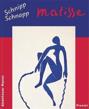 Couverture du livre « Matisse schnipp schnapp (adventures in art/abenteuer kunst) /allemand » de Hollein Nina aux éditions Prestel