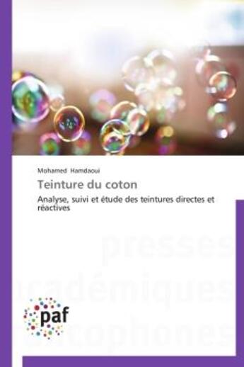 Couverture du livre « Teinture du coton - analyse, suivi et etude des teintures directes et reactives » de Hamdaoui Mohamed aux éditions Presses Academiques Francophones