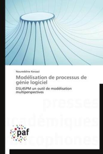 Couverture du livre « Modélisation de processus de génie logiciel » de Noureddine Kerzazi aux éditions Presses Academiques Francophones