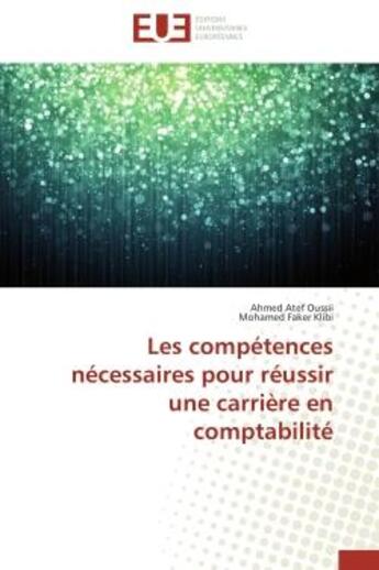 Couverture du livre « Les competences necessaires pour reussir une carriere en comptabilite » de Oussii/Klibi aux éditions Editions Universitaires Europeennes