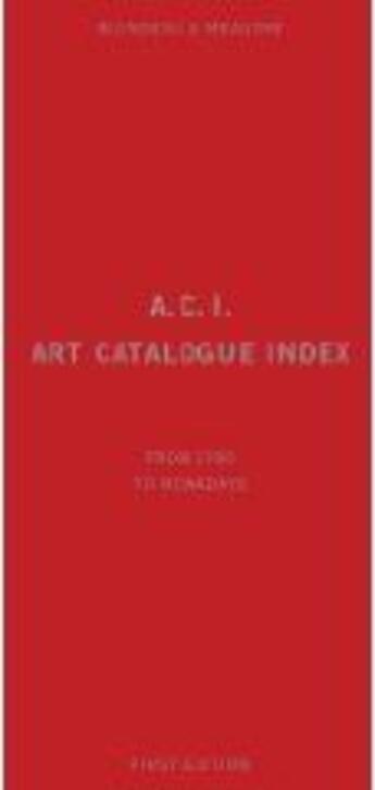 Couverture du livre « A. C. I. - Art Catalogue Index - Catalogues Raisonnes Of Artists 1780-2008 » de Blondeau Meaudre aux éditions Jrp / Ringier