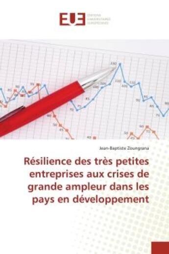 Couverture du livre « Résilience des très petites entreprises aux crises de grande ampleur dans les pays en développement » de Jean-Baptiste Zoungrana aux éditions Editions Universitaires Europeennes