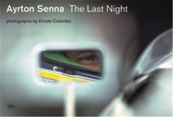 Couverture du livre « Ayrton senna last night » de Giorgio Terruzzi aux éditions Skira