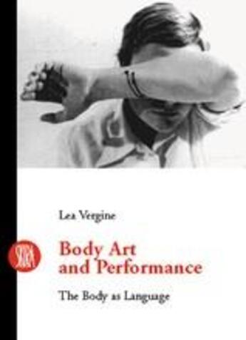 Couverture du livre « Body art and performance » de Lea Vergine aux éditions Skira