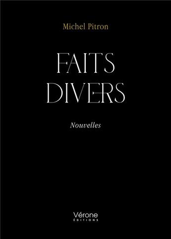 Couverture du livre « Faits divers » de Michel Pitron aux éditions Verone