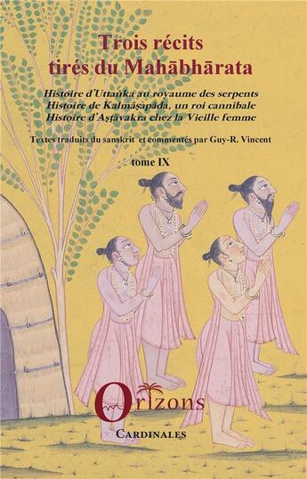 Couverture du livre « Trois récits tires du Mahabharata Tome 9 » de Guy-R. Vincent aux éditions Orizons