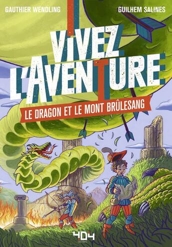 Couverture du livre « Vivez l'aventure ; le dragon et le mont Brûlesang » de Guilhem Salines et Gauthier Wendling aux éditions 404 Editions