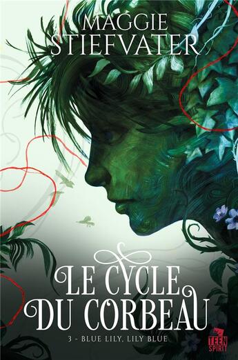 Couverture du livre « Le cycle du corbeau - t03 - blue lily, lily blue - le cycle du corbeau, t3 » de Maggie Stiefvater aux éditions Teen Spirit