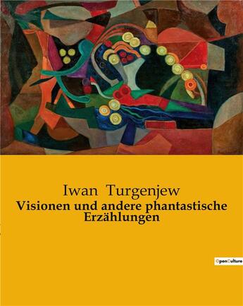 Couverture du livre « Visionen und andere phantastische Erzählungen » de Iwan Turgenjew aux éditions Culturea