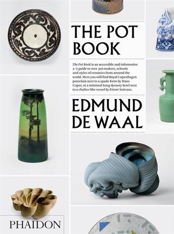 Couverture du livre « The pot book » de Edmund De Waal et Claudia Clare aux éditions Phaidon Press