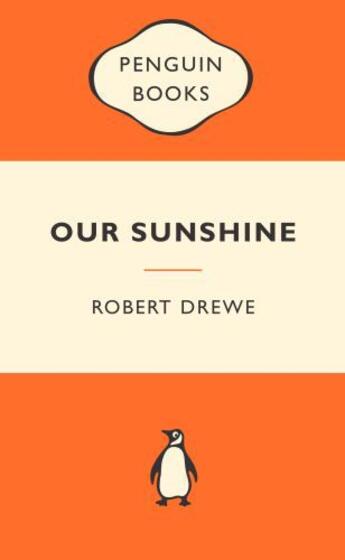 Couverture du livre « Our Sunshine: Popular Penguins » de Drewe Robert aux éditions Penguin Books Ltd Digital