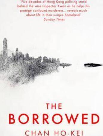 Couverture du livre « THE BORROWED - HONG KONG ALWAYS CHANGES » de Chan Ho-Kei aux éditions Head Of Zeus