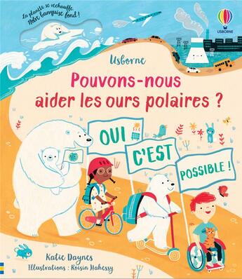 Couverture du livre « Pouvons-nous aider les ours polaires ? » de Katie Daynes et Roisin Hahessy aux éditions Usborne