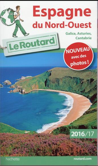 Couverture du livre « Guide du Routard ; Espagne nord-ouest (édition 2016/2017) (édition 2016/2017) » de Collectif Hachette aux éditions Hachette Tourisme