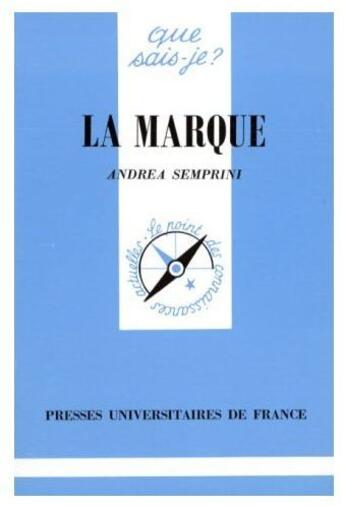 Couverture du livre « La marque » de Semprini A aux éditions Que Sais-je ?