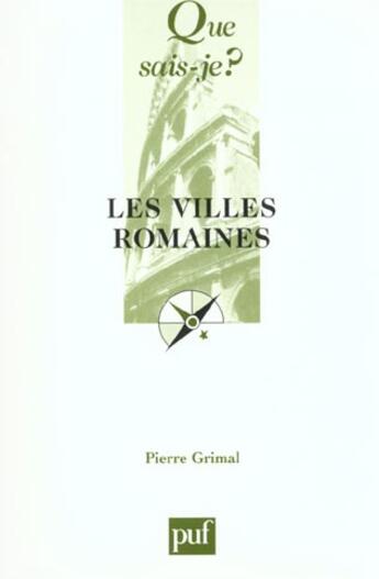 Couverture du livre « Les villes romaines (9ed) qsj 657 » de Pierre Grimal aux éditions Que Sais-je ?