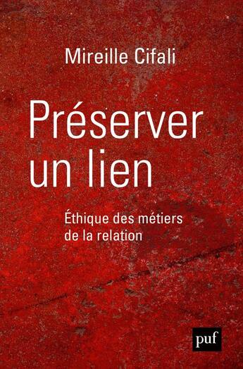 Couverture du livre « Préserver un lien ; éthique des métiers de la relation » de Mireille Cifali aux éditions Puf