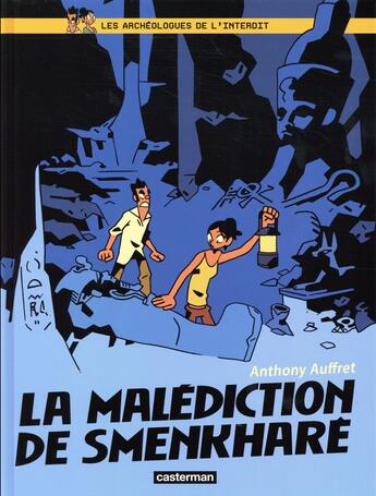 Couverture du livre « Les archéologues de l'interdit Tome 1 : la malédiction de Smenkharê » de Anthony Auffret aux éditions Casterman