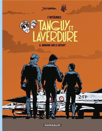 Couverture du livre « Tanguy et Laverdure : Intégrale vol.6 : baroud sur le désert » de Jean-Michel Charlier et Jije aux éditions Dargaud