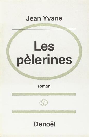 Couverture du livre « Les pèlerines » de Jean Yvane aux éditions Denoel