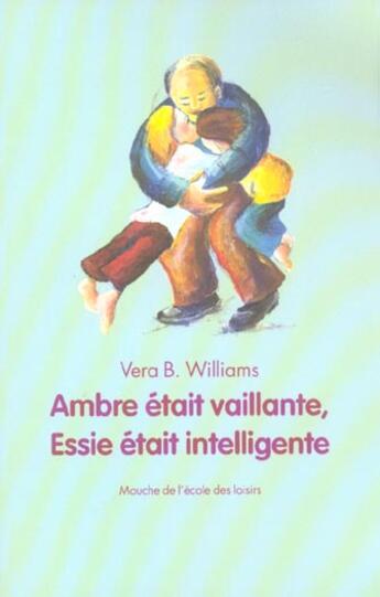 Couverture du livre « Ambre etait vaillante essie etait intel » de Williams Vera Baker aux éditions Ecole Des Loisirs