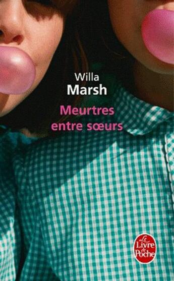 Couverture du livre « Meurtres entre soeurs » de Willa Marsh aux éditions Le Livre De Poche