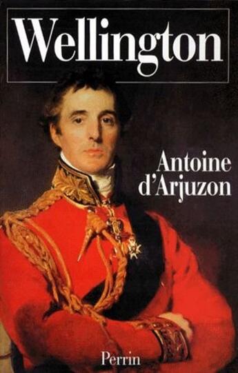 Couverture du livre « Wellington » de Antoine D' Arjuzon aux éditions Perrin