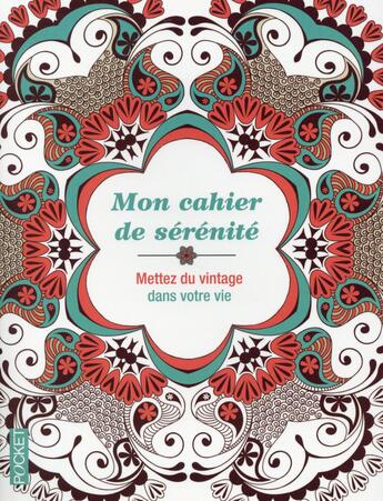 Couverture du livre « Mon cahier de sérénité ; mettez du vintage dans votre vie » de  aux éditions Pocket