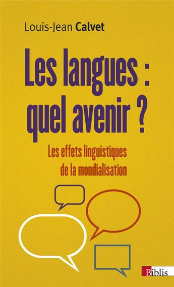 Couverture du livre « Les langues : quel avenir ? les effets linguistiques de la mondialisation » de Louis-Jean Calvet aux éditions Cnrs