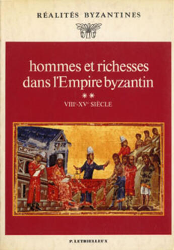 Couverture du livre « Hommes et richesses dans l'empire byzantin, tome 2, viiie-xve siecles » de Martin-Hisard aux éditions Lethielleux