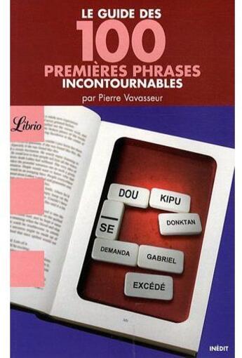 Couverture du livre « Le guide des 100 premières phrases incontournables » de Pierre Vavasseur aux éditions J'ai Lu