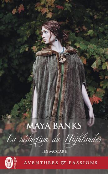 Couverture du livre « Les McCabe Tome 2 : la séduction du Highlander » de Maya Banks aux éditions J'ai Lu