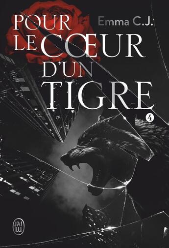 Couverture du livre « Pour le coeur d'un tigre Tome 4 » de Emma C.J. aux éditions J'ai Lu