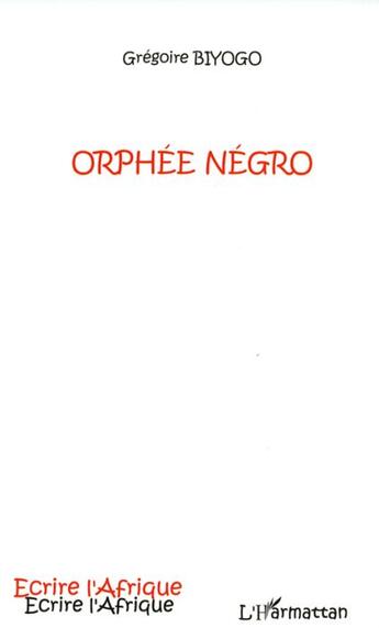 Couverture du livre « Orphee negro » de Gregoire Biyogo aux éditions L'harmattan