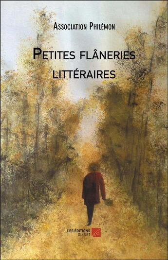 Couverture du livre « Petites flâneries littéraires » de  aux éditions Editions Du Net