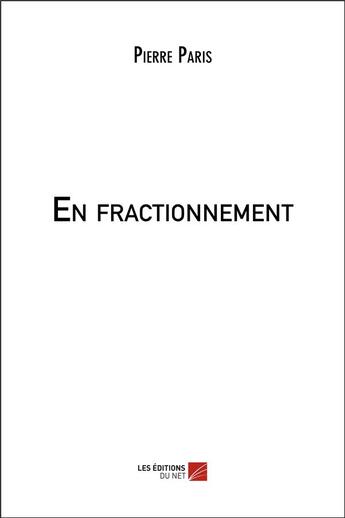 Couverture du livre « En fractionnement » de Pierre Paris aux éditions Editions Du Net