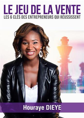 Couverture du livre « Le jeu de la vente : les 6 clés des Entrepreneurs qui réussissent » de Houraye Dieye aux éditions Books On Demand