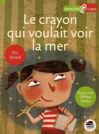 Couverture du livre « Le crayon qui voulait voir la mer » de Eric Simard et Africa Fanlo aux éditions Oskar