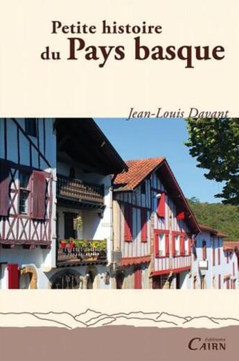 Couverture du livre « Petite histoire du Pays basque » de Jean-Louis Davant aux éditions Cairn